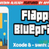 Flappy Blueprint – The Ultimate Template in iOS10 and Swift 3