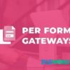 Per Form Gateways V1.0.2 Give