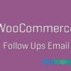 WooCommerce Follow Ups Email V4.9.12 WooCommerce
