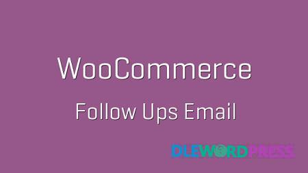WooCommerce Follow Ups Email V4.9.35 – WooCommerce