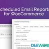 Scheduled Email Reports for WooCommerce Add On Plugin