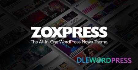 ZoxPress NULLED – The All-In-One WordPress News Theme – V2.09.0