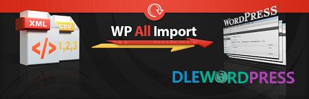 WP All Import Pro V4.7.2 Final – WordPress XML & CSV Importer Plugin