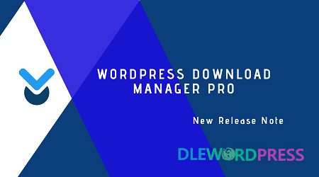 WordPress Download Manager Pro V6.1.0 (+Addons) – Best File Management & Digital ECommerce Plugin