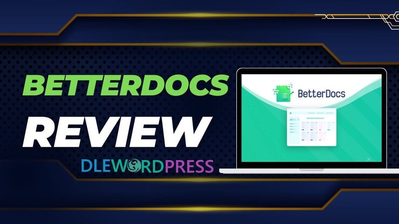 BetterDocs Review: Is It the Ultimate Documentation Solution?